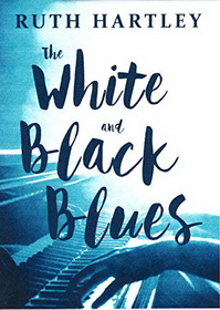 Cover of The White and Black Blues by Ruth Hartley